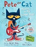 Pete the Cat: Rocking in My School Shoes: A Groovy Back-to-School Story with Pete the Cat Starting First Grade with Confidence