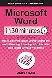Microsoft Word In 30 Minutes (Second Edition): Make a bigger impact with your documents and master the writing, formatting, and collaboration tools in Word 2019 and Word Online