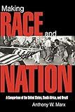 Making Race and Nation: A Comparison of South Africa, the United States, and Brazil (Cambridge Studies in Comparative Politics)