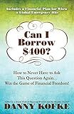 Can I Borrow $400: How to Never Have to Ask this Question Again...Win the Game of Financial Freedom!