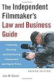 The Independent Filmmaker's Law and Business Guide: Financing, Shooting, and Distributing Independent and Digital Films
