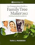 The Companion Guide to Family Tree Maker 2012 - #1-Selling Family History Software
