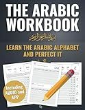 The One and Only Arabic Workbook - Learn and Perfect the Arabic Alphabet in just a Few Weeks | BONUS: Online Arabic Course to Learn Arabic even Faster (The most comprehensive Arabic learning plan)