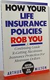 How Your Life Insurance Policies Rob You