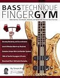 Bass Technique Finger Gym: Build stamina, coordination, dexterity and speed with essential bass exercises (Learn how to play bass)