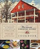 The Vermont Country Store Cookbook: Recipes, History, and Lore from the Classic American General Store
