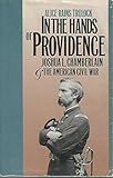 In the Hands of Providence: Joshua L. Chamberlain and the American Civil War