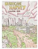 Hurricane Harvey Coloring Book: A Disaster Coloring Book with a portion of the proceeds going to Hurricane Harvey Survivors (Disaster Coloring Books)