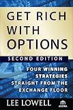 Get Rich with Options: Four Winning Strategies Straight from the Exchange Floor (Agora Series)