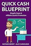Quick Cash Blueprint: Shopify Store Creation & Affiliate Launch Promotion