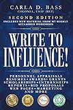 Write to Influence!: Personnel Appraisals, Resumes, Awards, Grants, Scholarships, Internships, Reports, Bid Proposals, Web Pages, Marketing, and More