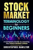 Stock Market Terminology for Beginners : A Complete Guide to Learning the Stock Market Lingo