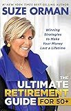 The Ultimate Retirement Guide for 50+: Winning Strategies to Make Your Money Last a Lifetime - Hardcover by Suze Orman