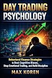 Day Trading Psychology: Behavioral Finance Strategies to Beat Cognitive Biases, Stop Emotional Trading, and Build Discipline (The Trading Analysis Library)