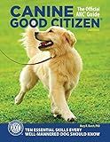Canine Good Citizen, 2nd Edition: 10 Essential Skills Every Well-Mannered Dog Should Know