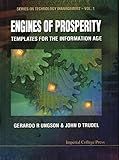 ENGINES OF PROSPERITY: TEMPLATES FOR THE INFORMATION AGE (Technology Management)