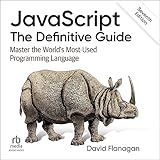 JavaScript (7th Edition): The Definitive Guide: Master the World's Most-Used Programming Language