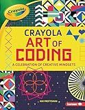 Crayola ® Art of Coding: A Celebration of Creative Mindsets