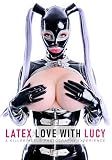Latex Love with Lucy