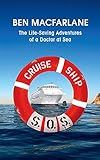 Cruise Ship S.O.S.: The Life-Saving Adventures of a Doctor at Sea