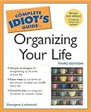 The Complete Idiot's Guide to Organizing your Life (3rd Edition)