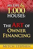 My Life & 1,000 Houses: The Art of Owner Financing