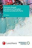 Morneau Shepell Handbook of Canadian Pension and Benefit Plans, 17th Edition