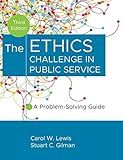 The Ethics Challenge in Public Service: A Problem-Solving Guide