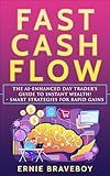 Fast Cash Flow: The AI-Enhanced Day Trader’s Guide to Instant Wealth! - Smart Strategies for Rapid Gains