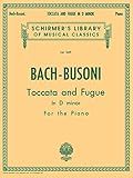 TOCCATA AND FUGUE D MINOR PIANO (Schirmer Library of Musical Classics, 1629)