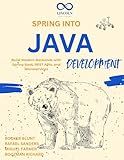 Spring into Java Development : Build Modern Backends with Spring Boot, REST APIs, and Microservices