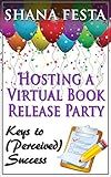 Hosting a Virtual Book Release Party: Keys to (Perceived) Success
