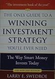 The Only Guide to a Winning Investment Strategy You'll Ever Need: The Way Smart Money Invests Today