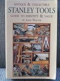 Antique & Collectible Stanley Tools: Guide to Identity & Value