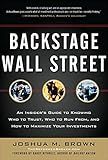 Backstage Wall Street: An Insider’s Guide to Knowing Who to Trust, Who to Run From, and How to Maximize Your Investments