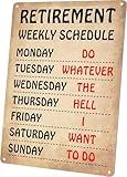 Wallors Vintage Retirement Sign for Home Bedroom Wall Art Decor, Happy Retirement Gifts for Men Women - Retirement Weekly Schedule Metal Tin Sign 8X12 Inches
