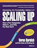 Scaling Up: How a Few Companies Make It...and Why the Rest Don't (Rockefeller Habits 2.0 Revised Edition)