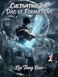 Cultivating the Dao of Formations: Xianxia Cultivation Fantasy Litrpg Book 1