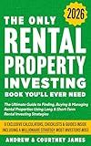 The Only Rental Property Investing Book You’ll Ever Need: The Ultimate Guide to Finding, Buying & Managing Rental Properties Using Long & Short-Term Rental Investing Strategies (Start A Business 2)