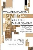 Communication and Conflict Management in Churches and Christian Organizations