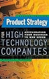 Product Strategy for High Technology Companies