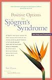 Positive Options for Sjögren's Syndrome: Self-Help and Treatment (Positive Options for Health)
