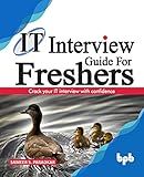 IT Interview Guide for Freshers: Crack your IT interview with confidence