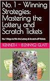 No. 1 - Winning Strategies: Mastering the Lottery and Scratch Tickets: No. 1 Ways to Win the Lottery & Scratch-off Tickets