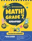Introducing MATH! Grade 7 by ArgoPrep: 600+ Practice Questions + Comprehensive Overview of Each Topic + Detailed Video Explanations Included | 7th Grade Math Workbook