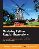 Mastering Python Regular Expressions