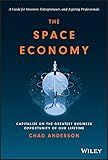 The Space Economy: Capitalize on the Greatest Business Opportunity of Our Lifetime