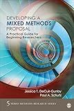 Developing a Mixed Methods Proposal: A Practical Guide for Beginning Researchers (Mixed Methods Research Series Book 5)