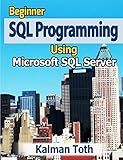 Beginner SQL Programming Using Microsoft SQL Server