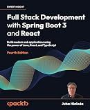 Full Stack Development with Spring Boot 3 and React: Build modern web applications using the power of Java, React, and TypeScript